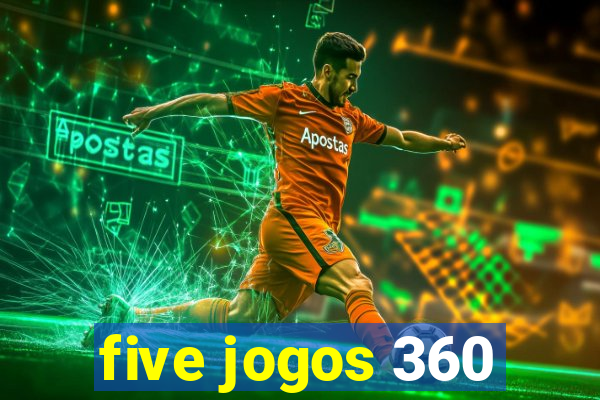 five jogos 360